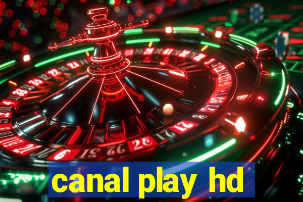 canal play hd